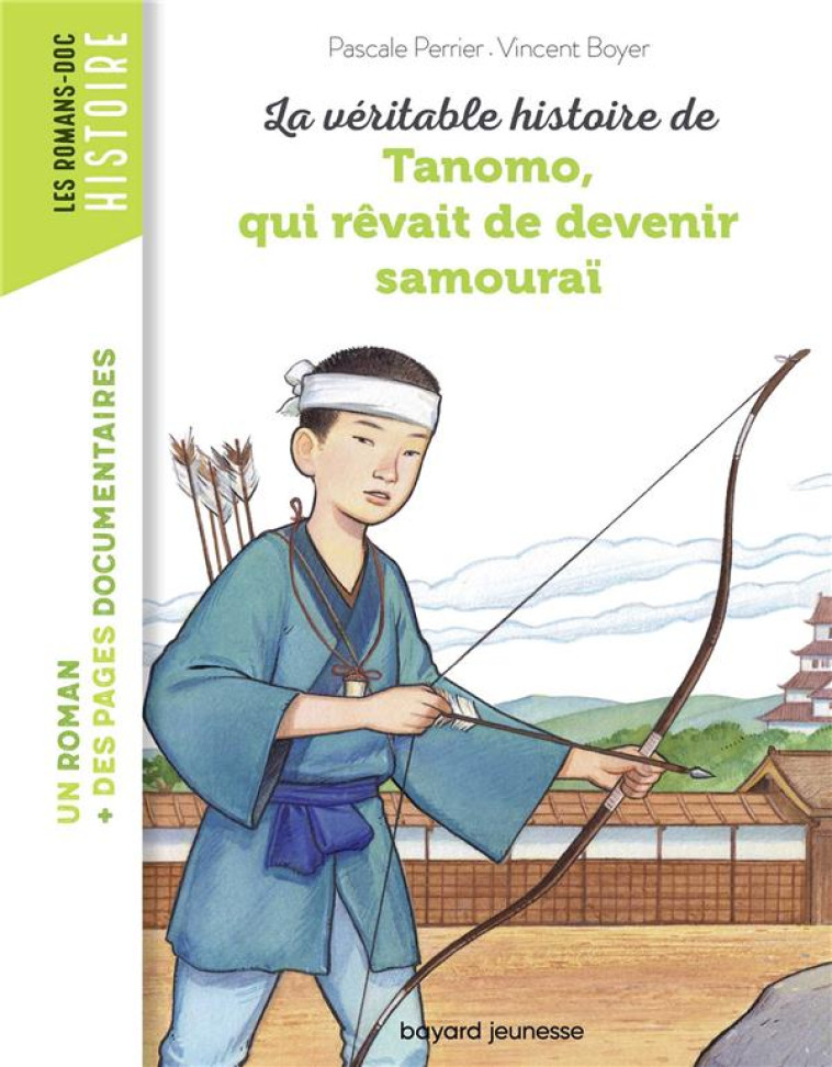 LA VÉRITABLE HISTOIRE DE TANOMO, QUI RÊVAIT DE DEVENIR SAMOURAÏ - PASCALE PERRIER - BAYARD JEUNESSE