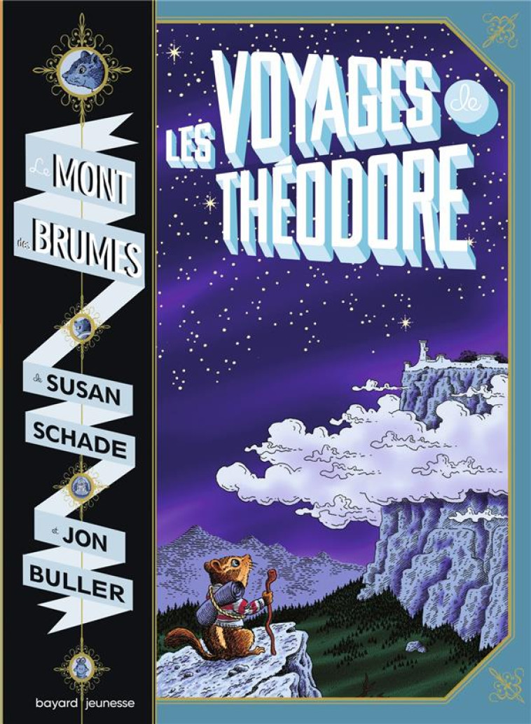 LE MONT DES BRUMES, TOME 01 - SUSAN SCHADE - BAYARD JEUNESSE