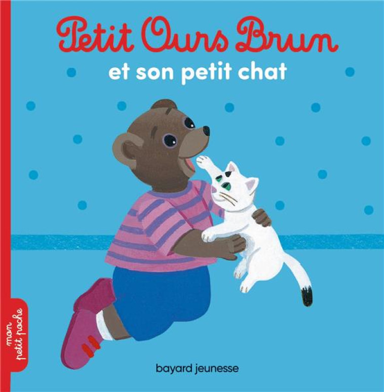 PETIT OURS BRUN S'AMUSE AVEC SON CHAT - MARIE AUBINAIS - BAYARD JEUNESSE