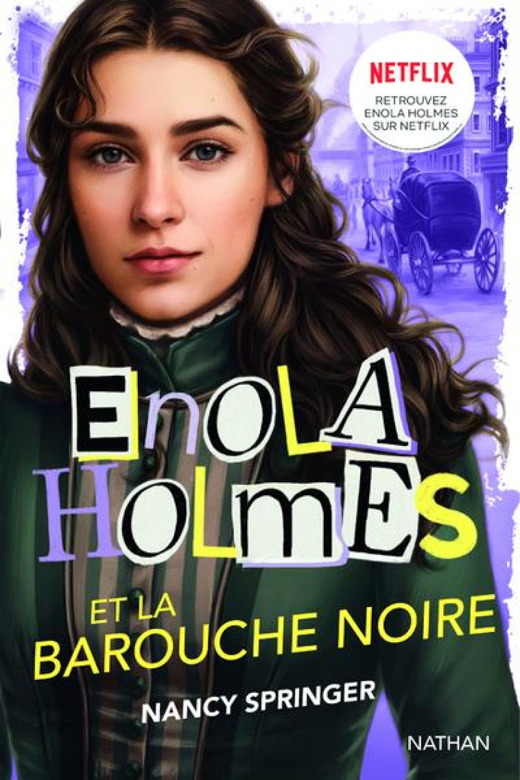 LES ENQUÊTES D'ENOLA HOLMES, TOME 7 : ENOLA HOLMES ET LA BAROUCHE NOIRE - NANCY SPRINGER - CLE INTERNAT