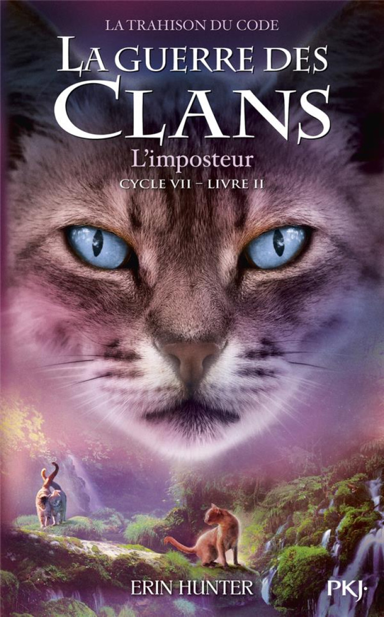 GUERRE DES CLANS CYCLE VII TOME 2 L'IMPOSTEUR - ERIN HUNTER - POCKET