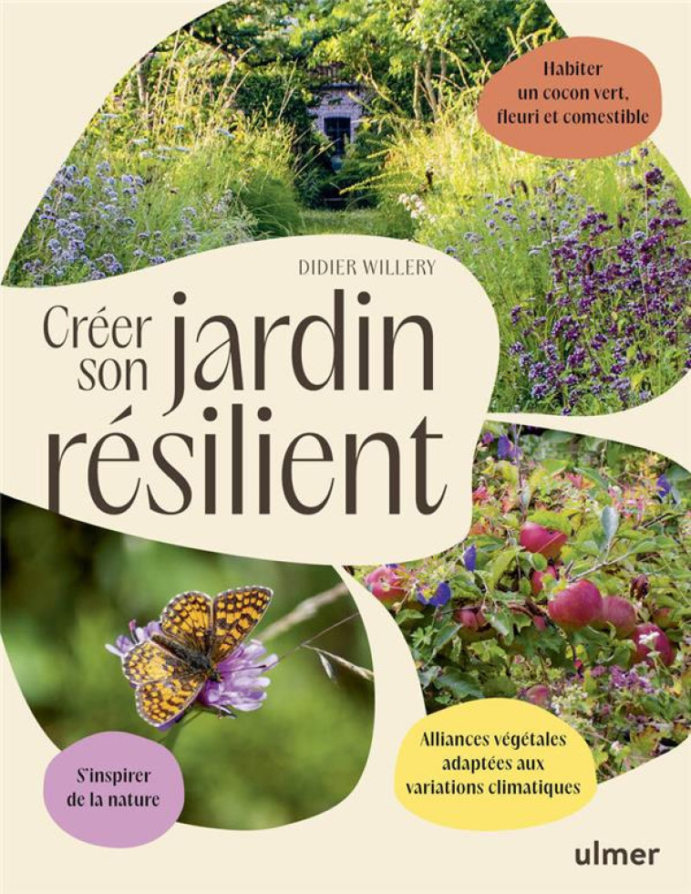 CRÉER SON JARDIN RÉSILIENT - DIDIER WILLERY - ULMER