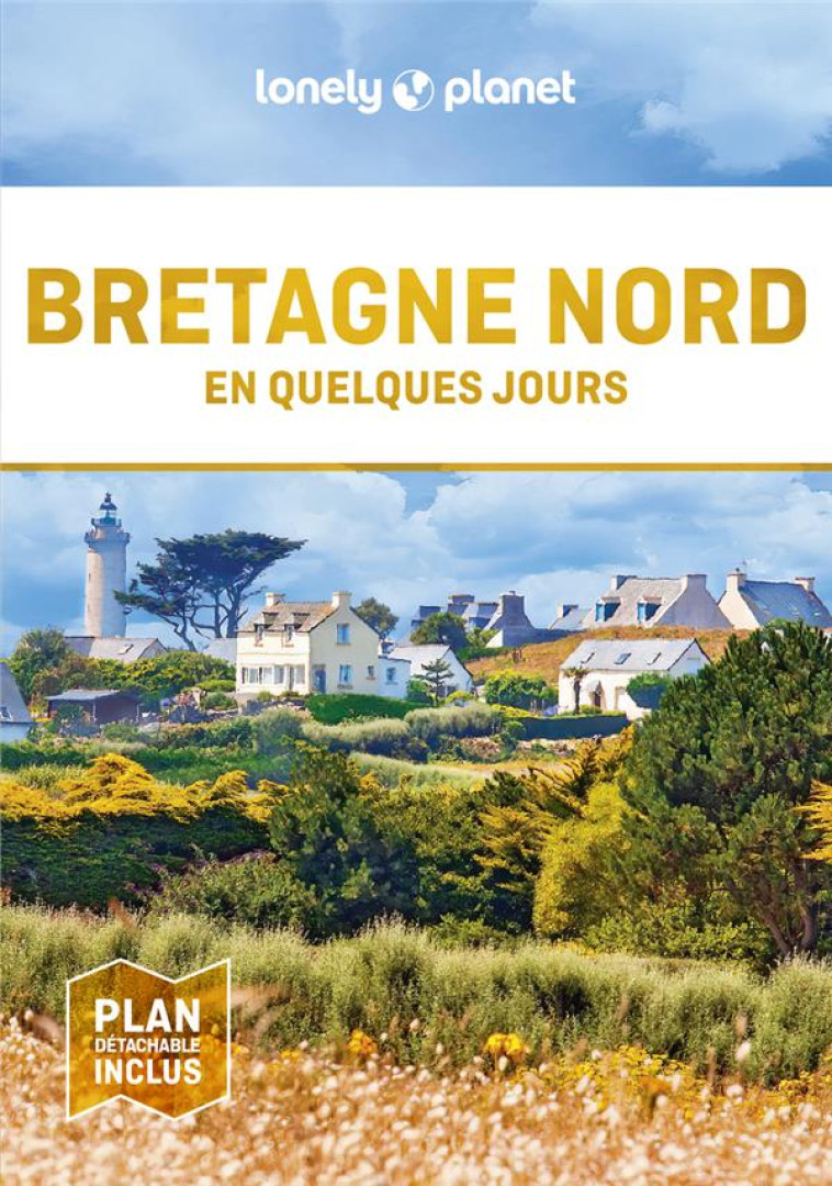 BRETAGNE NORD EN QUELQUES JOURS 2ED - LONELY PLANET - LONELY PLANET