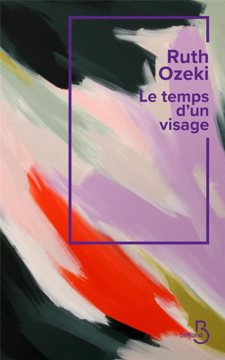 LE TEMPS D'UN VISAGE - RUTH OZEKI - BELFOND