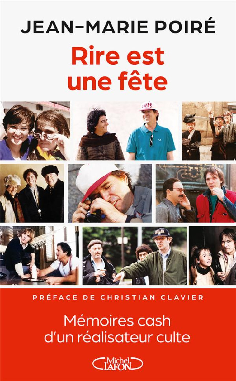 RIRE EST UNE FÊTE - MÉMOIRES CASH D'UN RÉALISATEUR CULTE - JEAN-MARIE POIRE - MICHEL LAFON