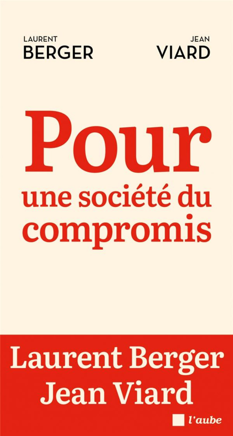 POUR UNE SOCIÉTÉ DU COMPROMIS - LAURENT BERGER - AUBE NOUVELLE