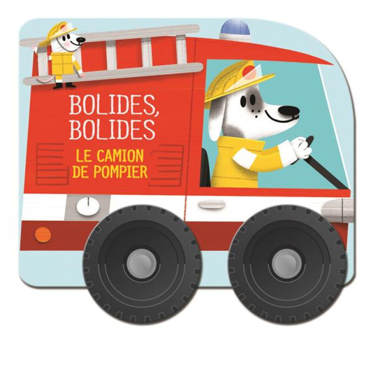 LE CAMION DE POMPIER - BOLIDES, BOLIDES - XXX - NC