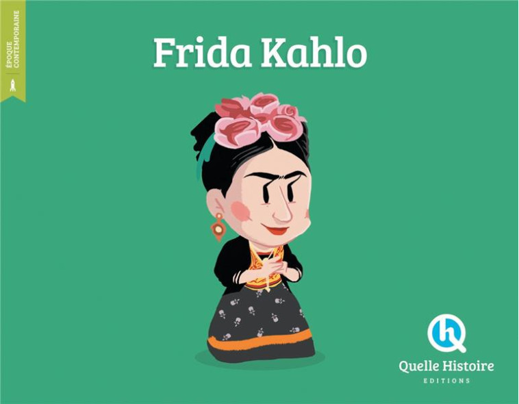 FRIDA KAHLO - CLEMENTINE V. BARON - QUELLE HISTOIRE