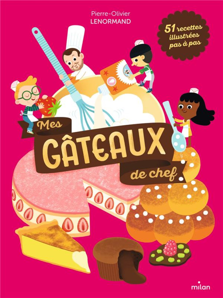 MES GÂTEAUX DE CHEF - PIERRE-OLIVIER LENORMAND - MILAN