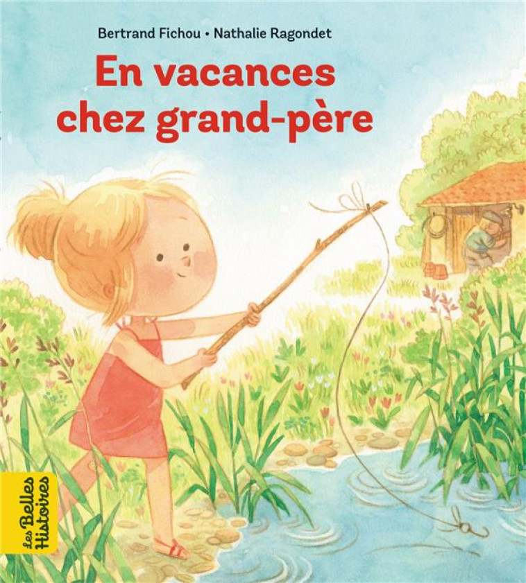 EN VACANCES CHEZ GRAND-PÈRE - BERTRAND FICHOU - BAYARD JEUNESSE