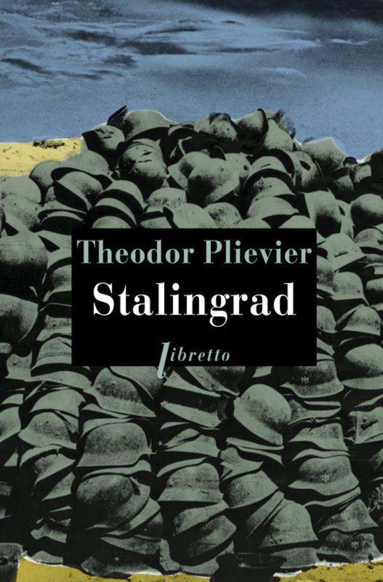 STALINGRAD - PLIEVIER THEODOR - Libretto