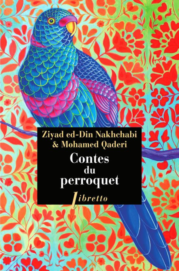 CONTES DU PERROQUET - ZIAY-ED-DIN NAKHCHABI - LIBRETTO