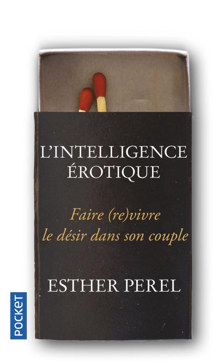 L'INTELLIGENCE ÉROTIQUE - ESTHER PEREL - Pocket