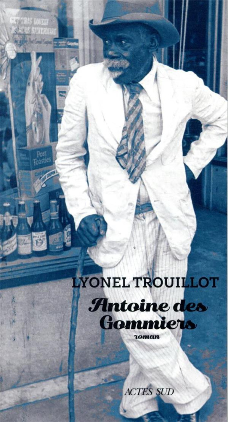 ANTOINE DES GOMMIERS - LYONEL TROUILLOT - ACTES SUD