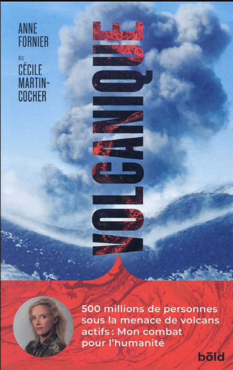 VOLCANIQUE - UNE FEMME AU COEUR DES VOLCANS - ANNE FORNIER - BOOKS ON DEMAND