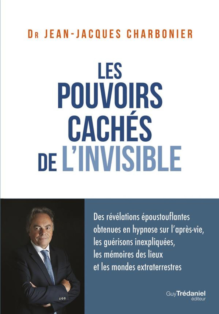 LES POUVOIRS CACHÉS DE L'INVISIBLE - JEAN-JACQUES CHARBONIER - TREDANIEL