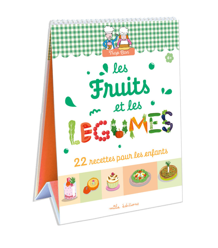 Trop bon ! Les fruits et les légumes - Emmanuelle Teyras, Marie-Christine Clément - MILA