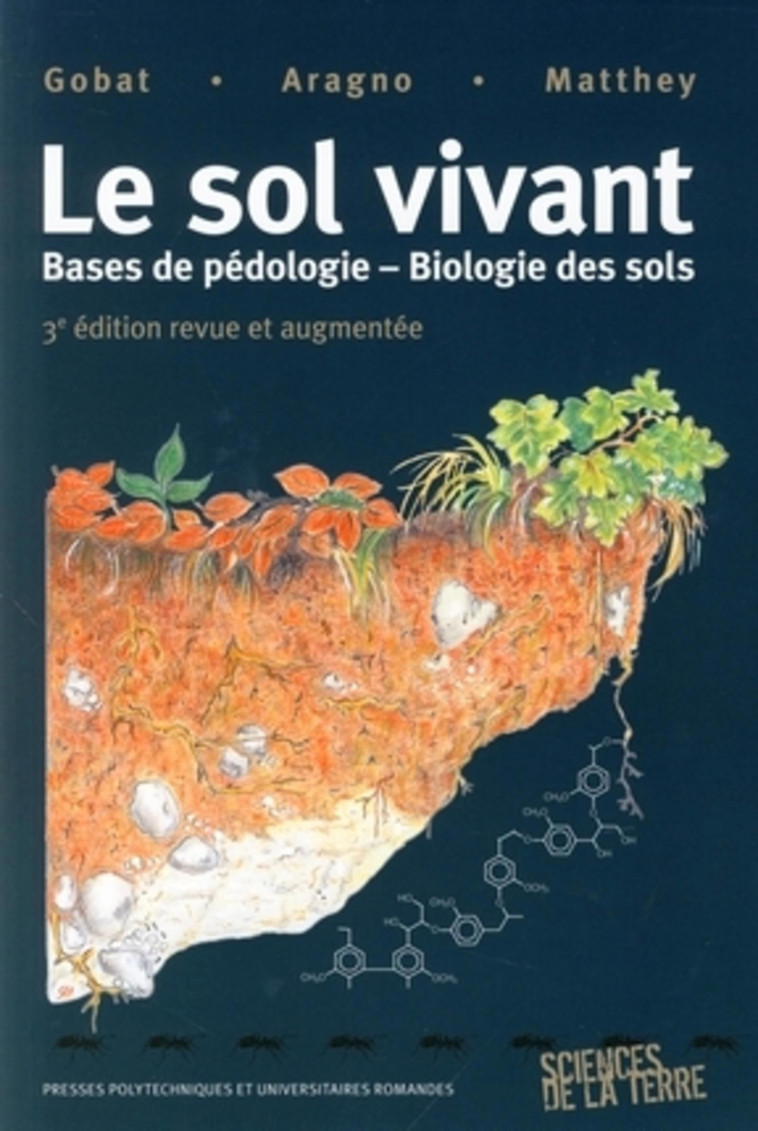 Le sol vivant - Willy Mathey, Michel Aragno, Jean-Michel Gobat - PU POLYTECHNIQU