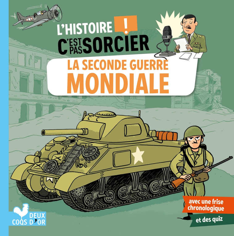 L'histoire C'est pas sorcier - La Seconde Guerre mondiale - Fréderic Bosc, Loïc Méhée - DEUX COQS D OR