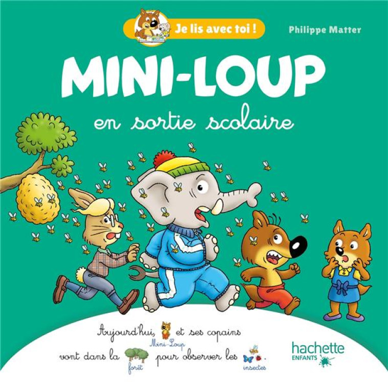 JE LIS AVEC TOI ! - MINI-LOUP EN SORTIE SCOLAIRE - MATTER PHILIPPE - HACHETTE