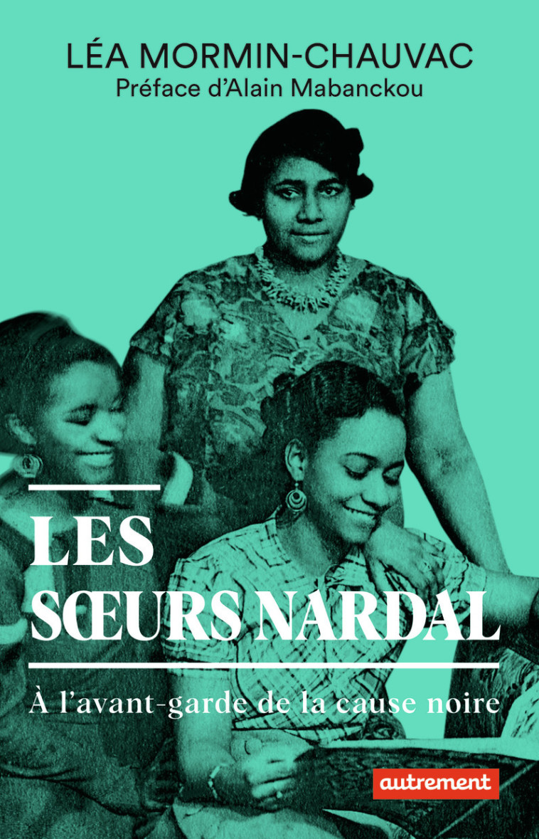 Les soeurs Nardal - Léa Mormin-Chauvac, Alain Mabanckou - AUTREMENT