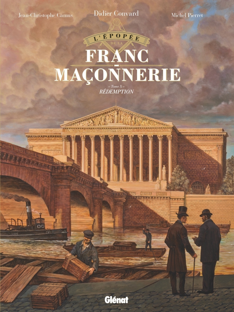 L'Épopée de la franc-maçonnerie - Tome 10 - Jean-Christophe Camus, Michel Pierret, Didier CONVARD - GLENAT