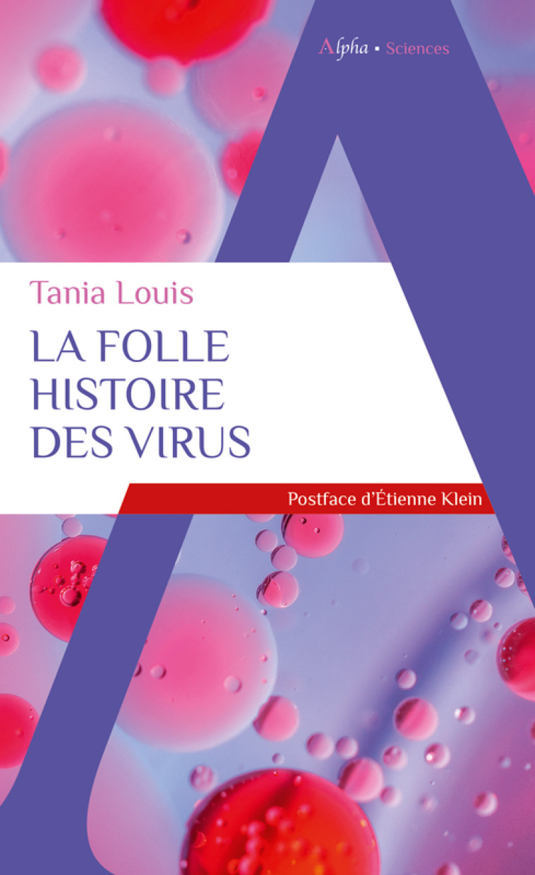 La folle histoire des virus - Tania LOUIS - ALPHA