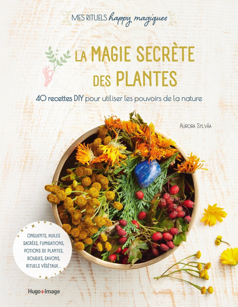 Magie secrète des plantes - Aurora Sylvàa, Agnès Busière, Carole Minker - HUGO IMAGE