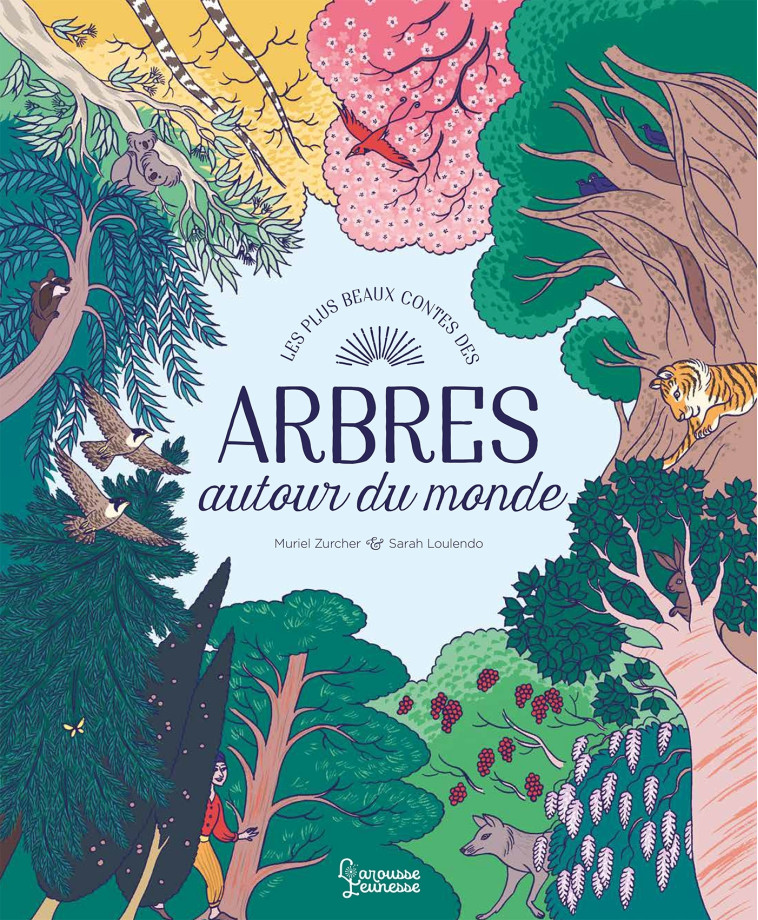 MES PLUS BEAUX CONTES DES ARBRES - Sarah Loulendo - LAROUSSE