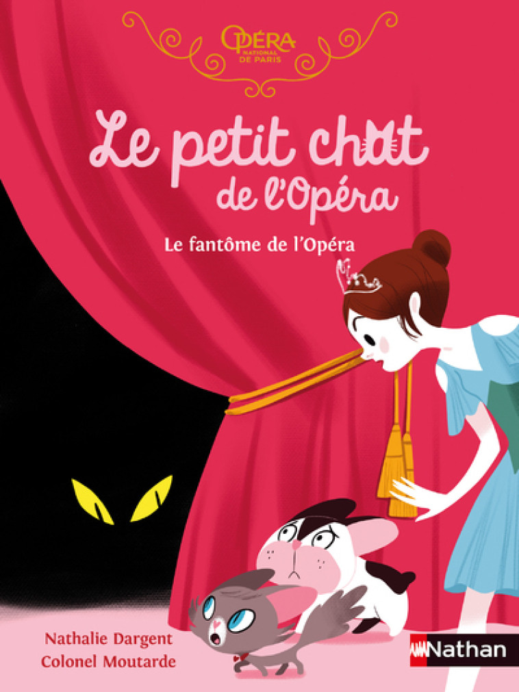 Le petit chat de l'Opéra : Le fantôme de l'Opéra - Nathalie Dargent, Colonel Moutarde - NATHAN