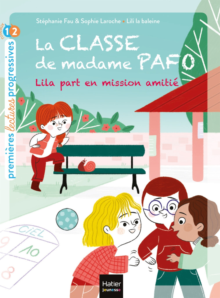 La classe de Madame Pafo -  Lila part en mission amitié CP 6/7 ans - Lili la Baleine Lili la Baleine, Stéphanie Fau, Sophie Laroche - HATIER JEUNESSE