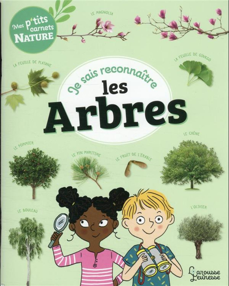 JE SAIS RECONNAITRE LES ARBRES - MON CARNET NATURE - GRIBOUILLE/LEBRUN - LAROUSSE