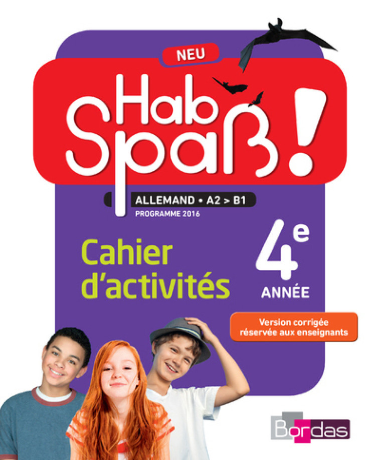 HAB SPAß ! NEU ALLEMAND 4ÈME ANNÉE 2018 CAHIER D'ACTIVITÉS ÉLÈVE - CHARLOTTE COURTOIS - BORDAS