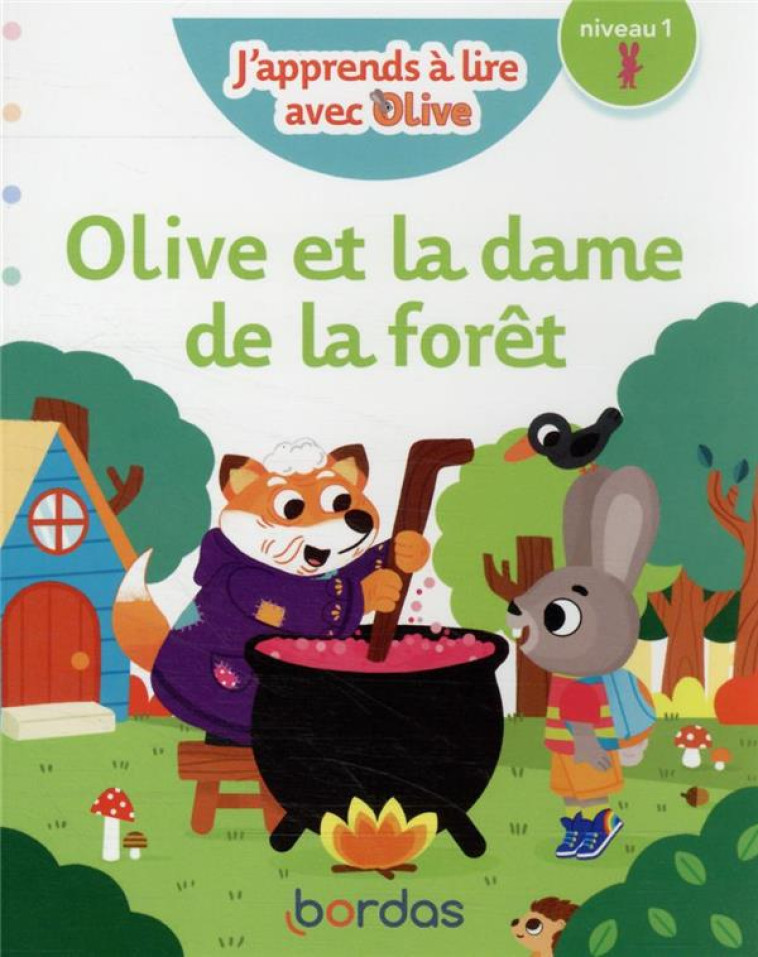 J'APPRENDS À LIRE AVEC OLIVE - OLIVE ET LA DAME DE LA FORÊT - NIVEAU 1 - JOSYANE ROURE-YVON - BORDAS