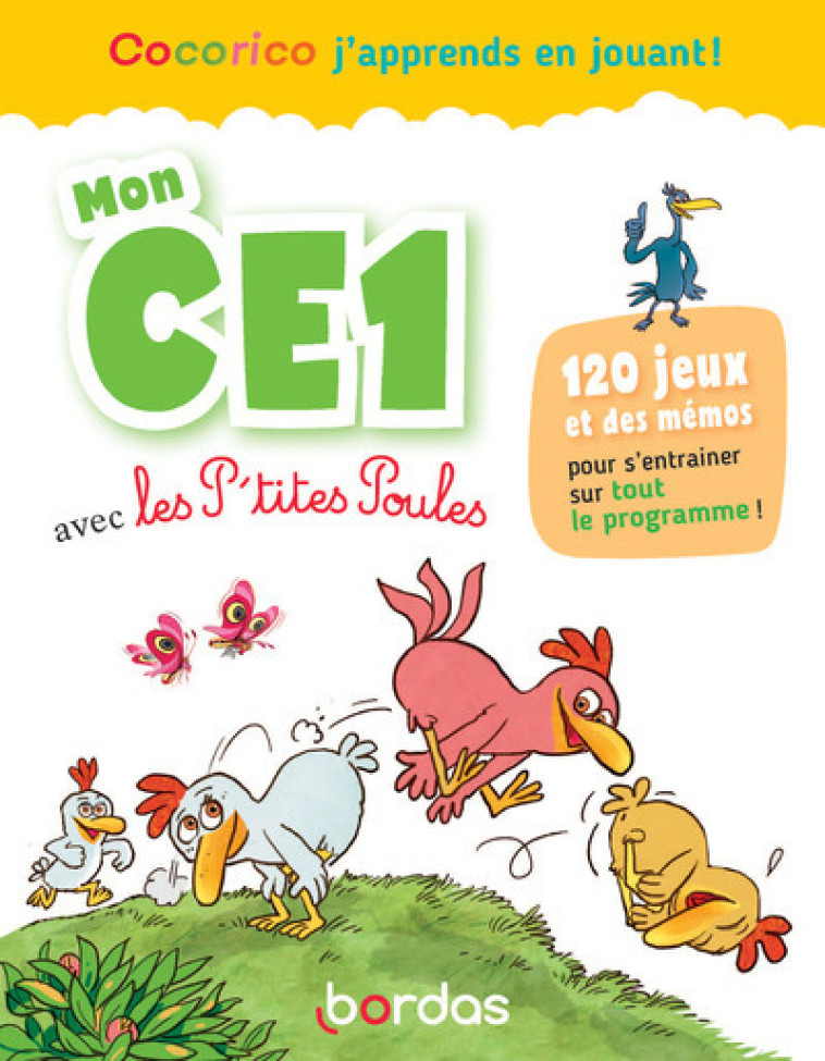 Cocorico, j'apprends en jouant ! Mon CE1 avec les P'tites Poules - Christian Heinrich, Jean-Christophe Raufflet - BORDAS