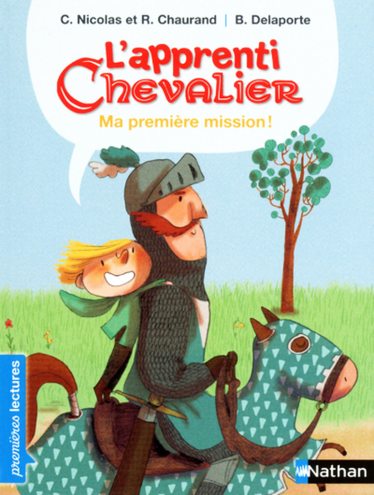 L'apprenti chevalier: Ma première mission ! - Christophe Nicolas, Rémi Chaurand, Bérengère Delaporte - NATHAN