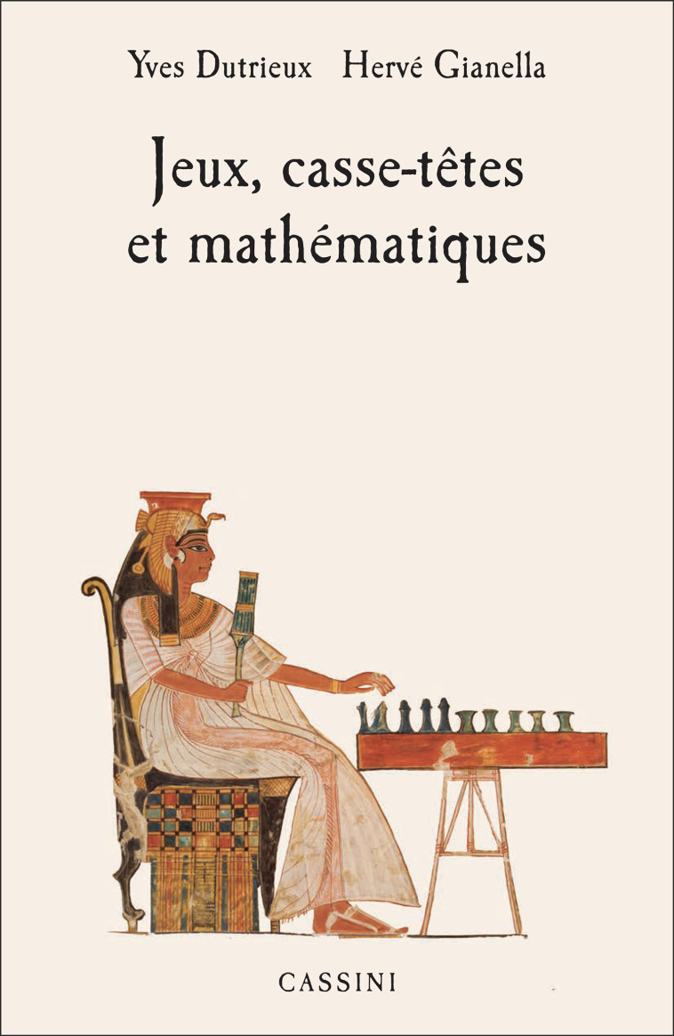 Jeux, casse-têtes et mathématiques - Hervé GIANELLA, YVES DUTRIEUX, Sophie Ehrsam - CASSINI