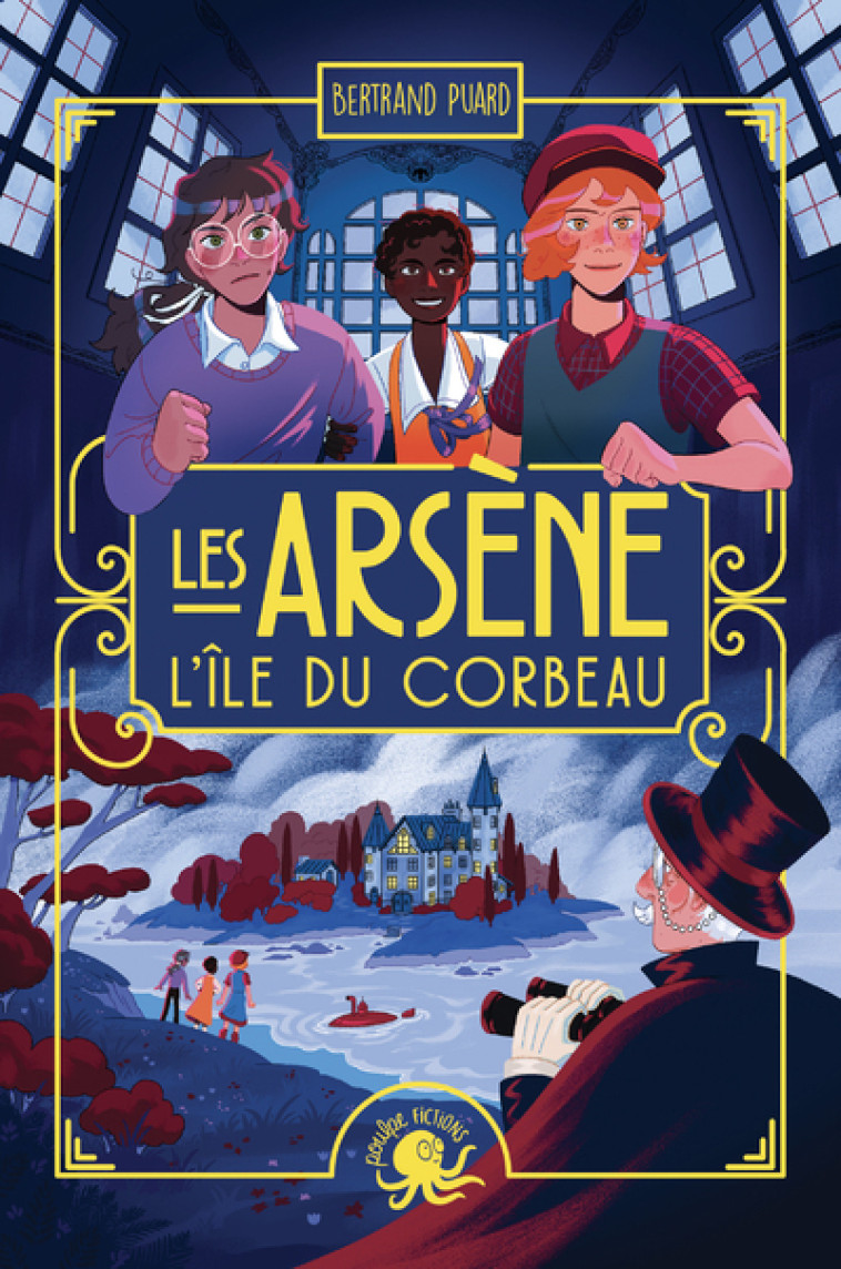 Les Arsène - L'île du Corbeau - Bertrand Puard, Lou Fraleu - POULPE FICTIONS