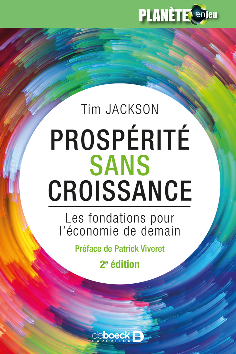 Prospérité sans croissance - Tim Jackson, Patrick Viveret, André Verkaeren - DE BOECK SUP