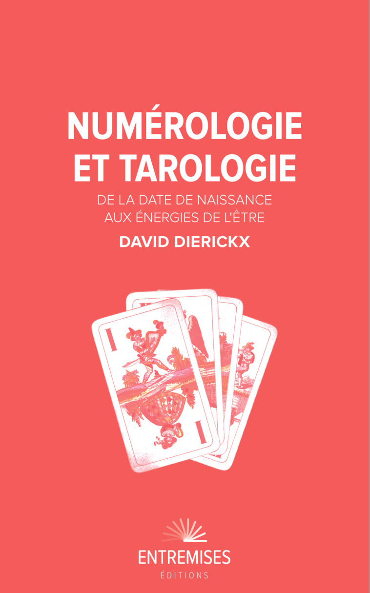 NUMÉROLOGIE ET TAROLOGIE - David Dierickx - ENTREMISES