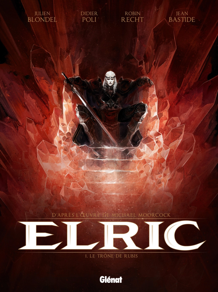 Elric - Tome 01 - Julien Blondel, Robin Recht, Didier Poli, JEAN BASTIDE, Michael Moorcock - GLENAT