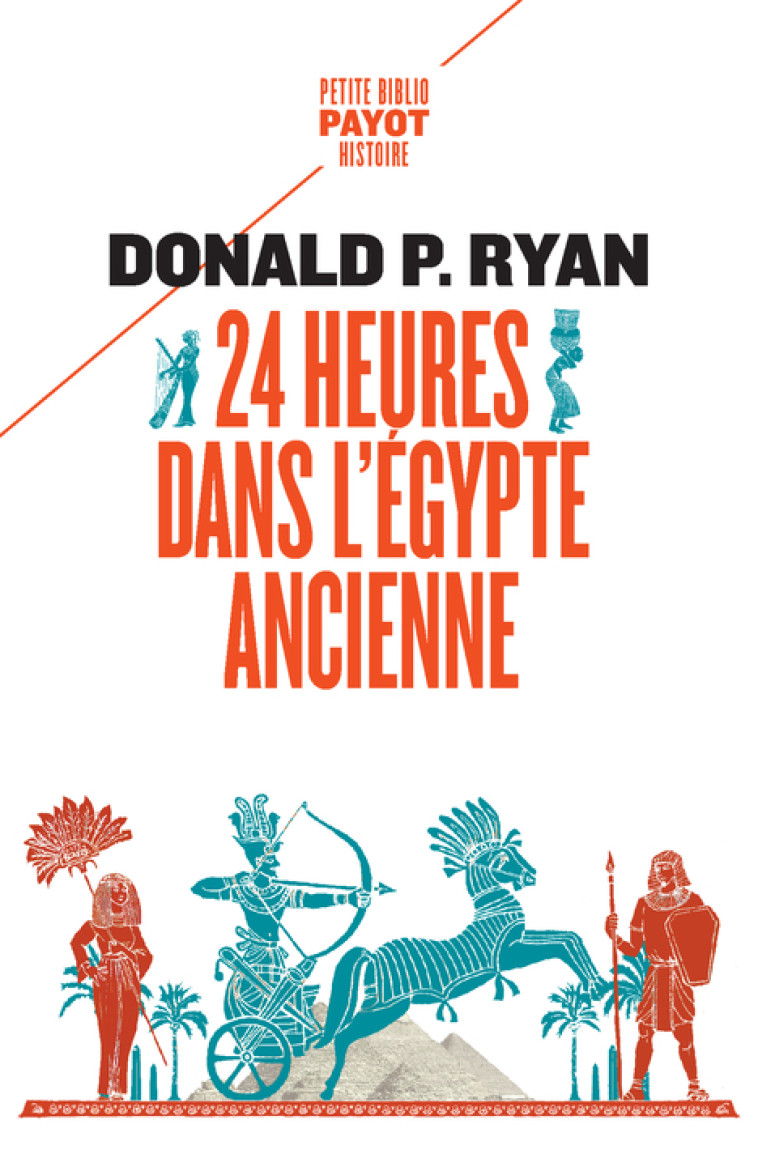 24 heures dans l'Egypte ancienne - Donald P. Ryan, Mario Pasa, Hélène Colombeau-amblard - PAYOT