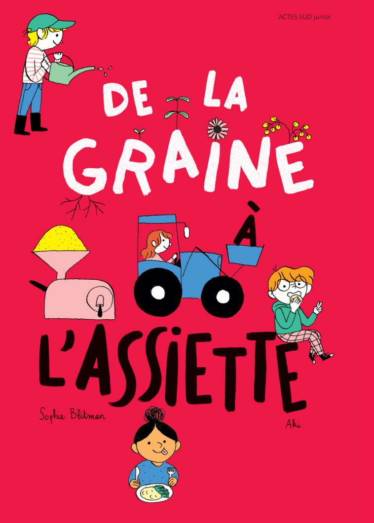 De la graine à l'assiette - Sophie Blitman,  Aki - ACTES SUD