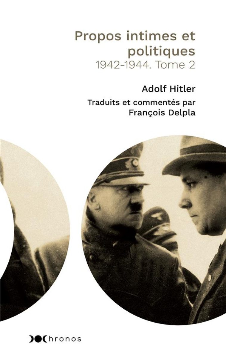 PROPOS INTIMES ET POLITIQUES, TOME 2 - 1942-1944. TOME 2 - HITLER ADOLF - NOUVEAU MONDE