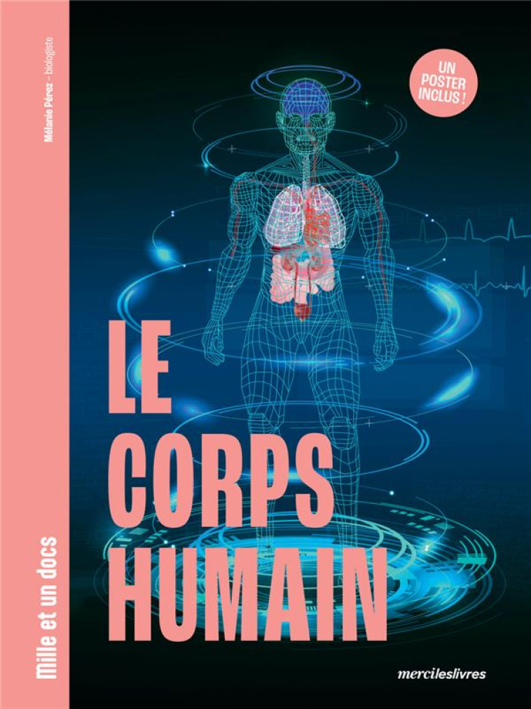 LE CORPS HUMAIN - MILLE ET UN DOCS - MELANIE PEREZ - MERCILESLIVRES