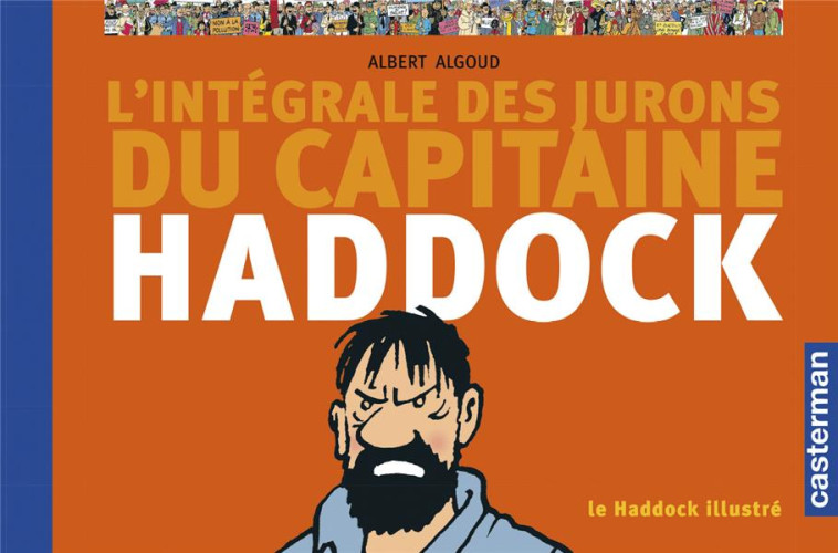 L'INTÉGRALE DES JURONS DU CAPITAINE HADDOCK - ALBERT ALGOUD - CASTERMAN