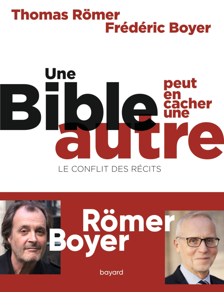 UNE BIBLE PEUT EN CACHER UNE AUTRE. LE CONFLIT DES RÉCITS - Thomas Römer - BAYARD ADULTE