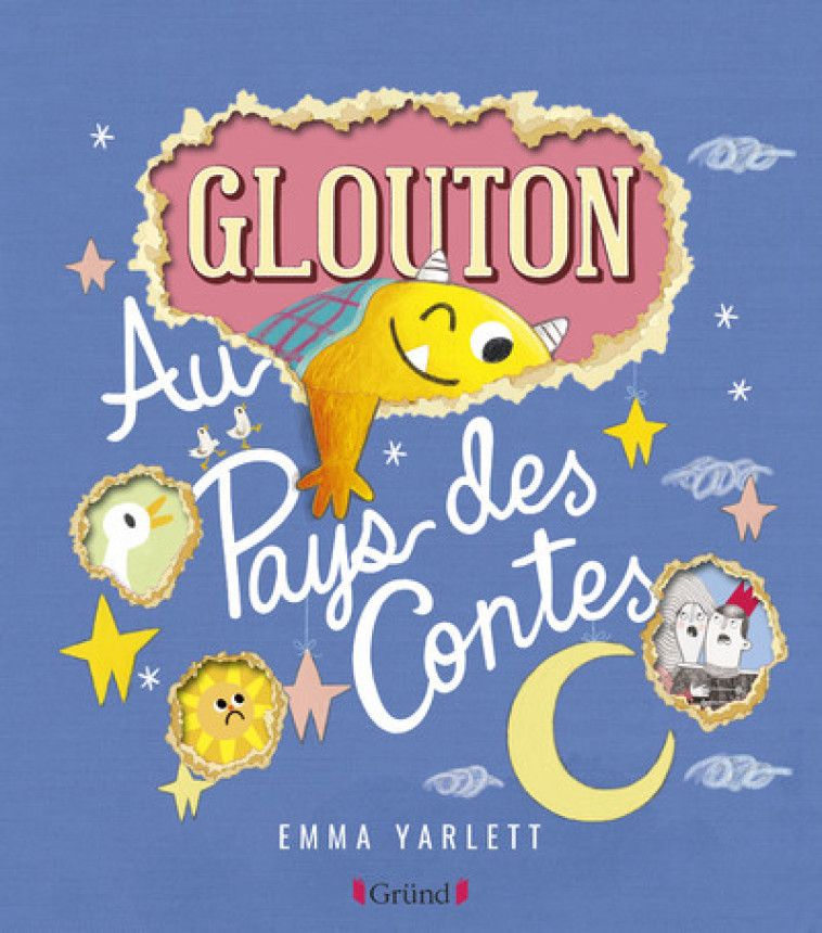 GLOUTON AU PAYS DES CONTES - Emma Yarlett - GRUND