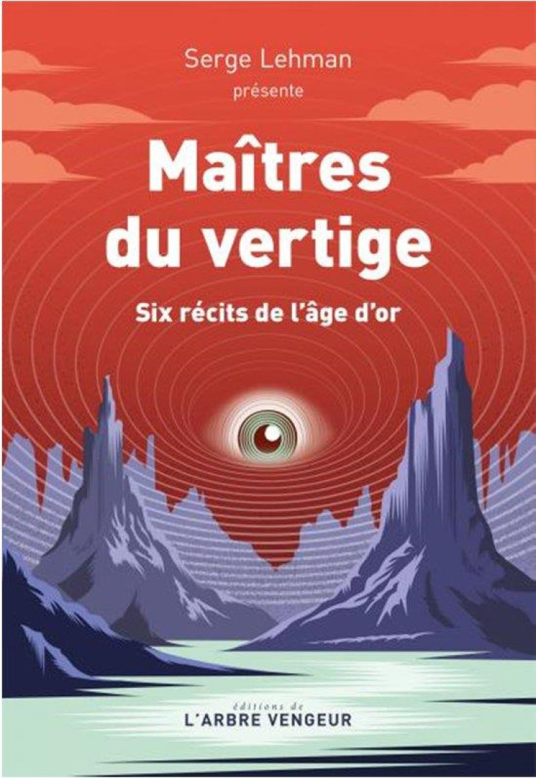 MAITRES DU VERTIGE - SIX RECITS DE L'AGE D'OR - LEHMAN/MILLE/SPITZ - ARBRE VENGEUR