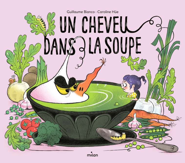 UN CHEVEU DANS LA SOUPE - Guillaume Bianco - MILAN